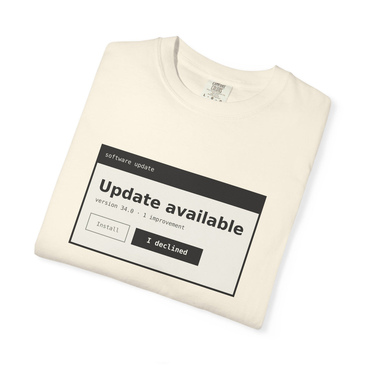 Update Available. I Declined. Tee