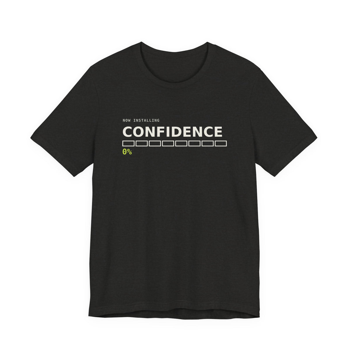 Now Installing Confidence (0%) Tee