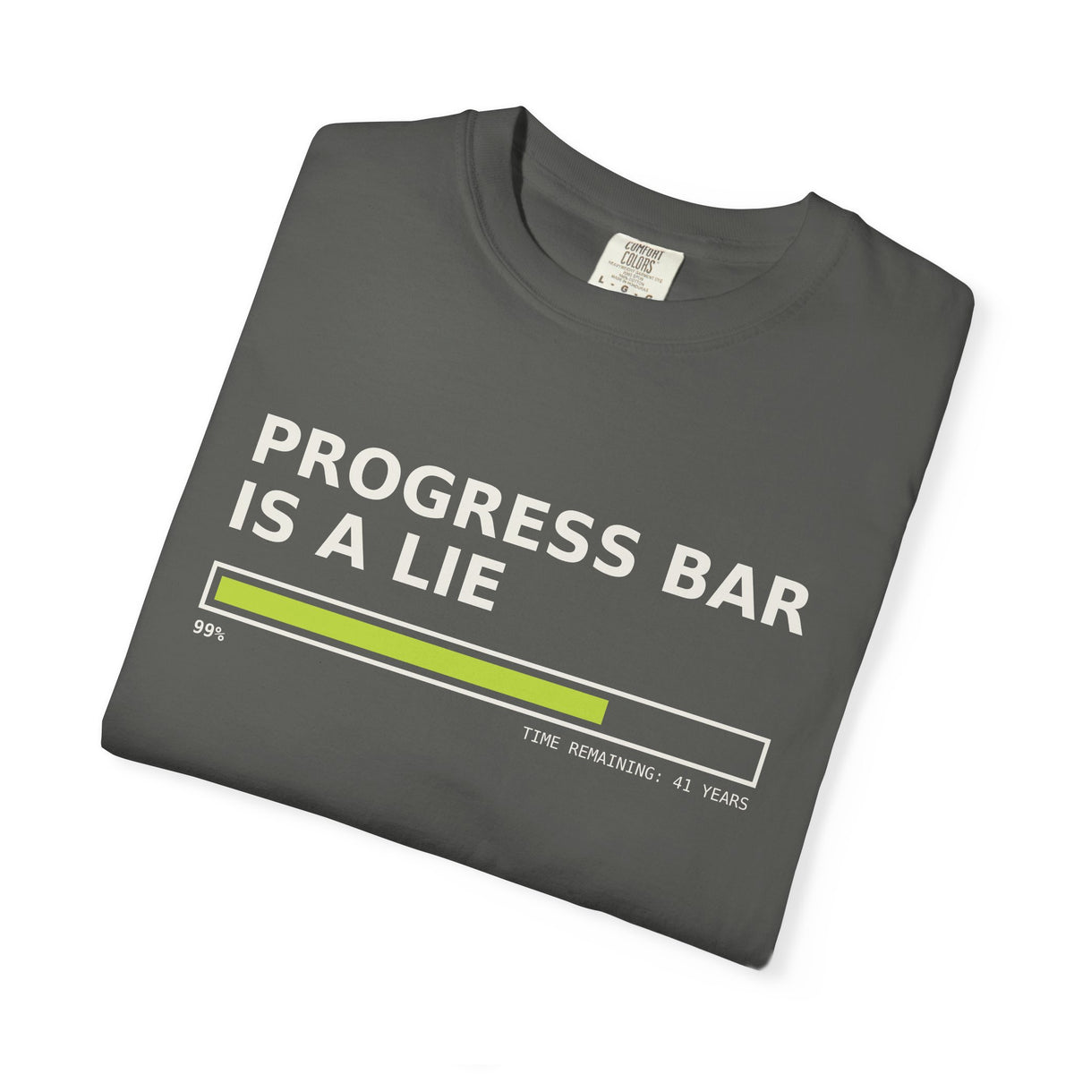 Progress Bar Is A Lie Tee